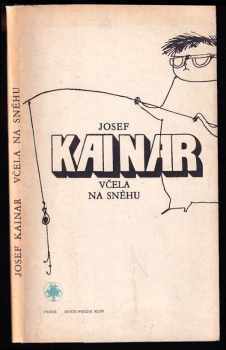 Josef Kainar: Včela na sněhu : verše z časopisů z let 1966 až 1971