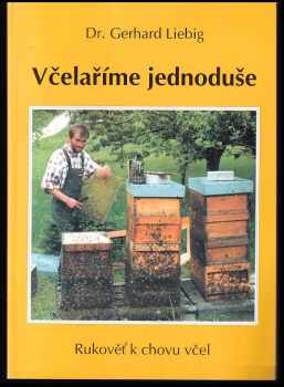 Gerhard Liebig: Včelaříme jednoduše