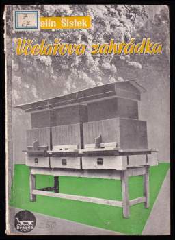 Vendelín Šístek: Včelařova zahrádka