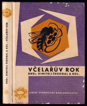 Včelařův rok - Dimitrij Škrobal (1964, Státní zemědělské nakladatelství) - ID: 146807