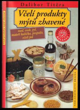 Dalibor Titěra: Včelí produkty mýtů zbavené