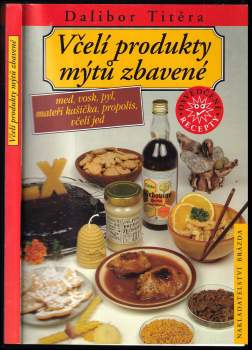 Dalibor Titěra: Včelí produkty mýtů zbavené