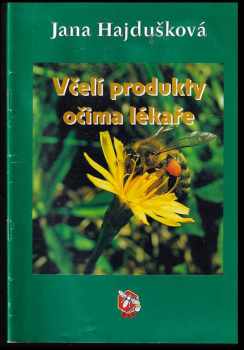 Jana Hajdušková: Včelí produkty očima lékaře