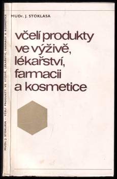 Včelí produkty ve výživě, lékařství, farmacii a kosmetice
