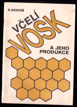 Stanislav Kodoň: Včelí vosk a jeho produkce
