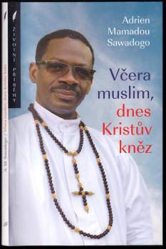 Včera muslim, dnes Kristův kněz