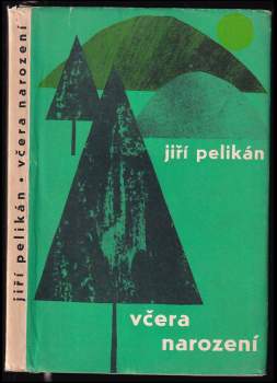 Jiří Pelikán: Včera narození
