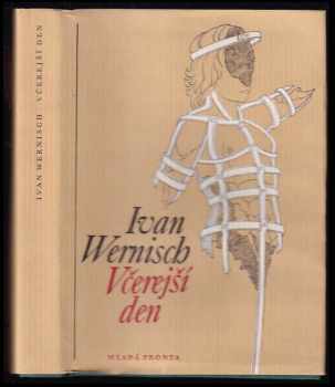 Ivan Wernisch: Včerejší den : 1957-1987