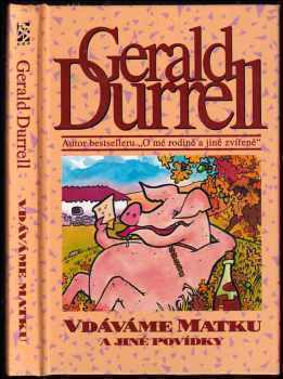 Gerald Malcolm Durrell: Vdáváme matku a jiné povídky