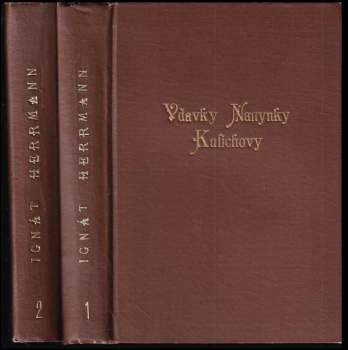 Ignát Herrmann: Vdavky Nanynky Kulichovy a co se kolem nich sběhlo