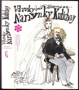 Vdavky Nanynky Kulichovy a co se kolem nich zběhlo