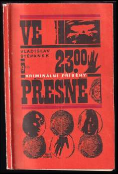 Vladislav Štěpánek: Ve 23.00 přesně