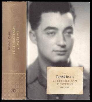 Tomáš Radil: Ve čtrnácti sám v Osvětimi