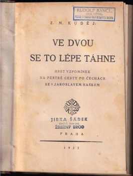 Zdeněk Matěj Kuděj: Ve dvou se to lépe táhne : hrst vzpomínek na pestré cesty po Čechách se zesnulým Jaroslavem Haškem (2 svazky)