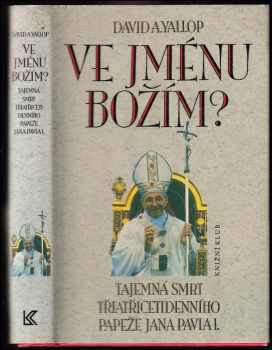 David A Yallop: Ve jménu Božím?