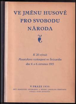 Tomáš Garrigue Masaryk: Ve jménu Husově pro svobodu národa