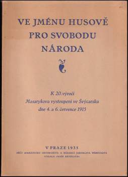 Tomáš Garrigue Masaryk: Ve jménu Husově pro svobodu národa