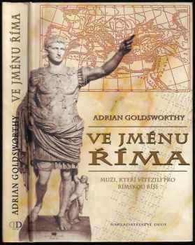 Adrian Keith Goldsworthy: Ve jménu Říma