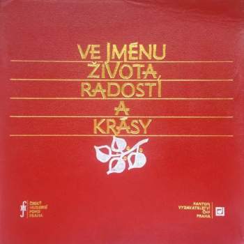 Ve Jménu Života Radosti A Krásy (3xLP+BOX+BOOKLET)
