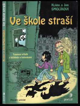 Klára Smolíková: Ve škole straší - tajemný příběh s luštěním a hádankami