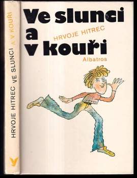 Hrvoje Hitrec: Ve slunci a v kouři
