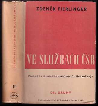 Zdeněk Fierlinger: Ve službách ČSR : Paměti z druhého zahraničního odboje Díl druhý, Od přepadení SSSR do konce druhé světové války.