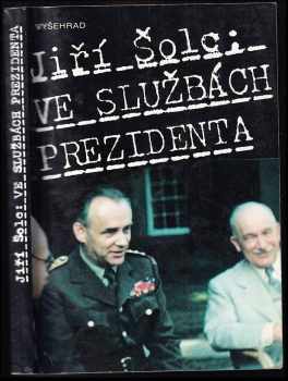 Jiří Šolc: Ve službách prezidenta