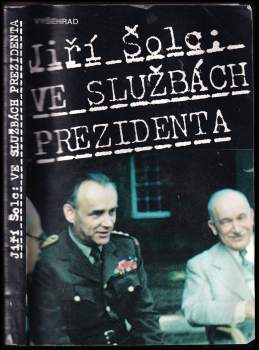 Ve službách prezidenta : generál František Moravec ve světle archivních dokumentů
