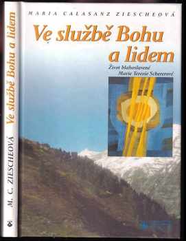 Maria Calasanz Ziesche: Ve službě Bohu a lidem