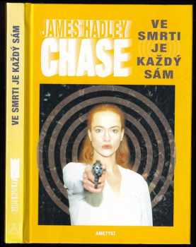 Ve smrti je každý sám - James Hadley Chase (1998, Ametyst) - ID: 541742