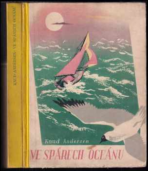 Ve spárech oceánu : román pro mládež - Knud Andersen (1939, Melantrich) - ID: 269881