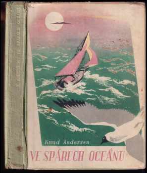 Ve spárech oceánu : Román pro mládež - Knud Andersen (1939, Melantrich) - ID: 495857