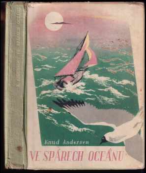 Knud Andersen: Ve spárech oceánu : Román pro mládež