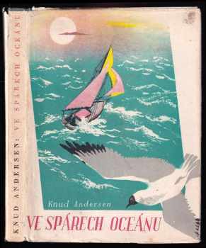 Ve spárech oceánu : román pro mládež - Knud Andersen (1947, Melantrich) - ID: 243090