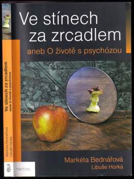 Ve stínech za zrcadlem, aneb, O životě s psychózou