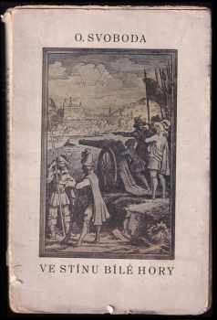 Otakar Svoboda: Ve stínu Bílé Hory : dějepisné povídky