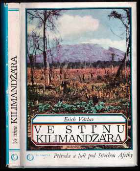 Ve stínu Kilimandžára : příroda a lidé pod střechou Afriky - Erich Václav (1974, Olympia) - ID: 499596
