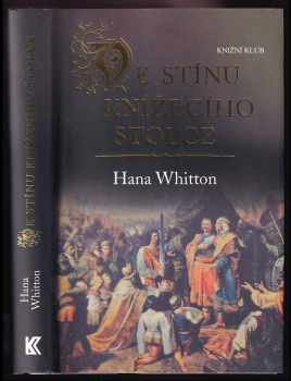 Hana Whitton: Ve stínu knížecího stolce