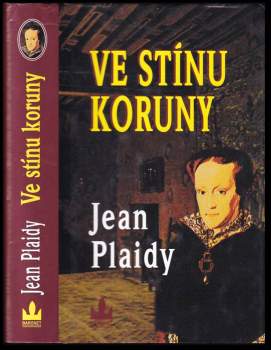 Jean Plaidy: Ve stínu koruny