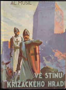 Alois Musil: Ve stínu křižáckého hradu