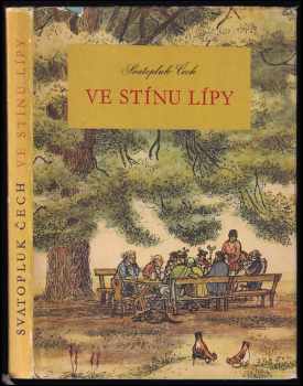 Ve stínu lípy - Svatopluk Čech (1958, Státní nakladatelství krásné literatury, hudby a umění) - ID: 230283