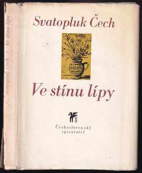 Ve stínu lípy - Svatopluk Čech (1973, Československý spisovatel) - ID: 111681