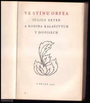 Marie Kalašová: Ve stínu Orfea - Julius Zeyer a rodina Kalašových v dopisech 1879-1900