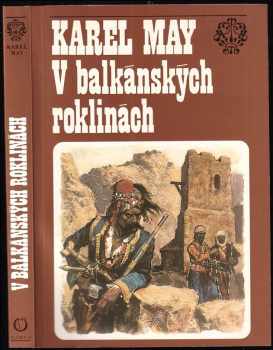 Karl May: Ve stínu Padišáha 1 - 6 KOMPLET - Pouští + Divokým Kurdistánem + Z Bagdádu do Cařihradu + V Balkánských roklinách + Zemí Škipetarů + Žut