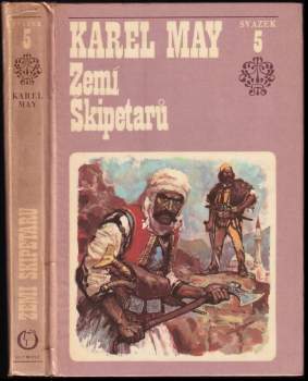 Karl May: NEKOMPLETNÍ Ve stínu Padišáha 1 - 6 - CHYBÍ 4. DÍL - Pouští + Divokým Kurdistánem + Z Bagdádu do Cařihradu + Zemí Škipetarů + Žut