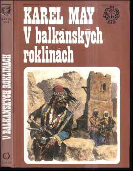 V balkánských roklinách : volný cyklus Ve stínu padišáha, čtvrtý svazek - Karl May (1993, Olympia) - ID: 806355