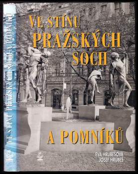 Eva Hrubešová: Ve stínu pražských soch a pomníků