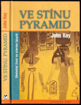 Ve stínu pyramid : skutečný život ve starém Egyptě