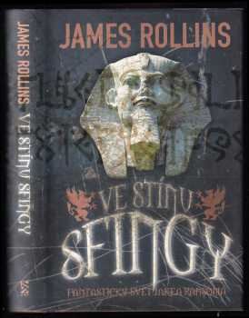 James Rollins: Ve stínu sfingy - fantastický svět Jakea Ransoma