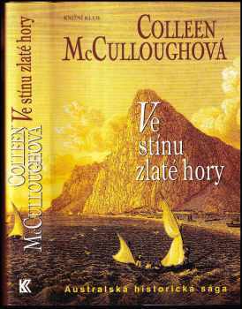 Ve stínu zlaté hory - Colleen McCullough (2005, Knižní klub) - ID: 743777